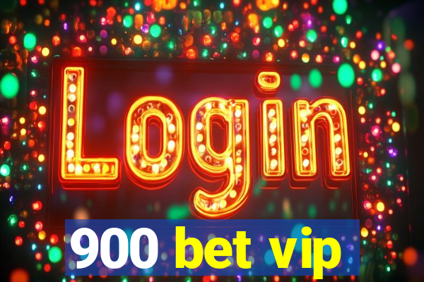 900 bet vip