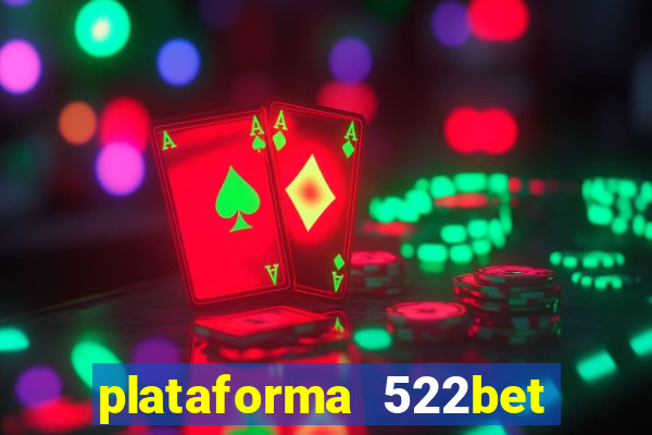 plataforma 522bet 茅 confi谩vel