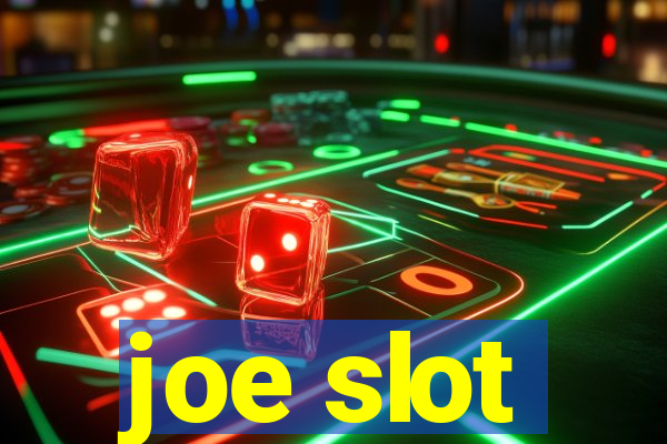 joe slot