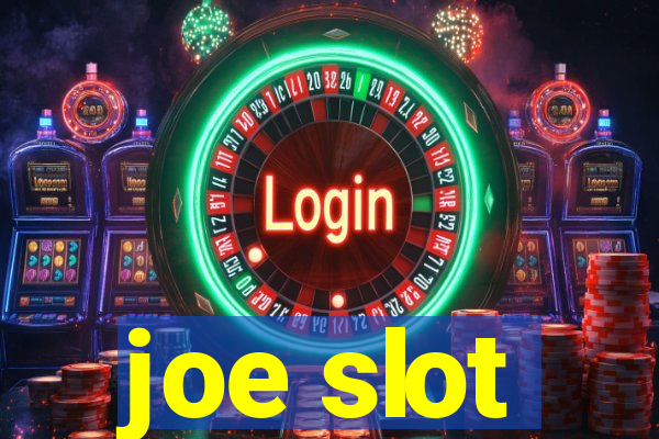 joe slot