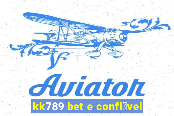 kk789 bet e confi谩vel