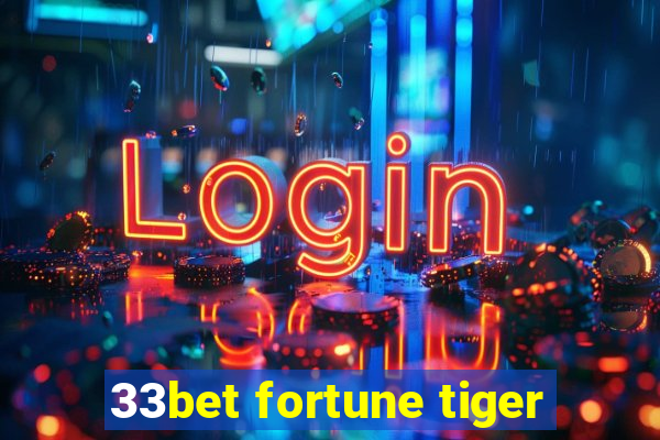 33bet fortune tiger