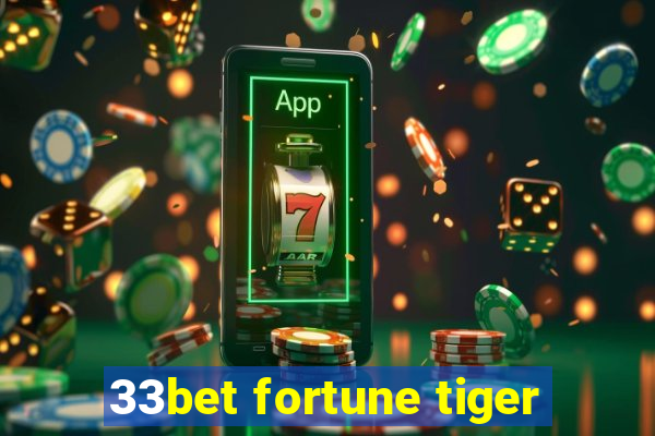 33bet fortune tiger