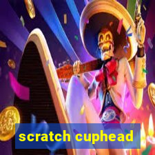 scratch cuphead