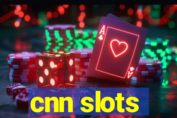 cnn slots