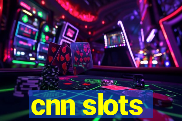 cnn slots