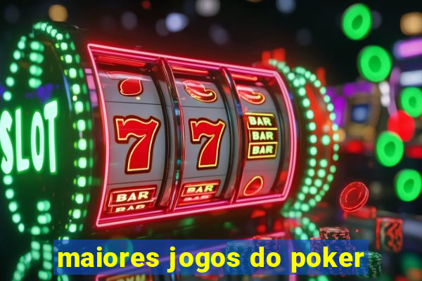 maiores jogos do poker