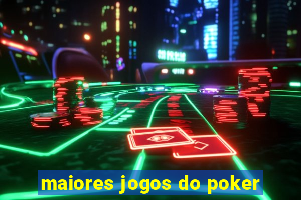 maiores jogos do poker