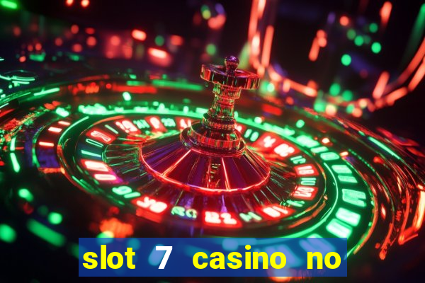 slot 7 casino no deposit bonus