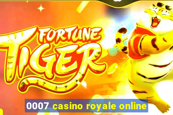 0007 casino royale online