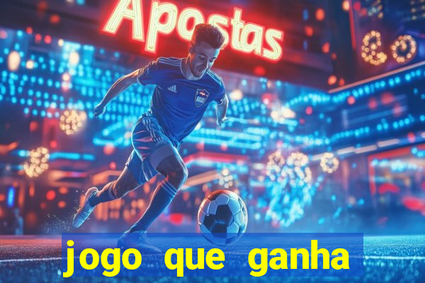 jogo que ganha dinheiro sem deposito