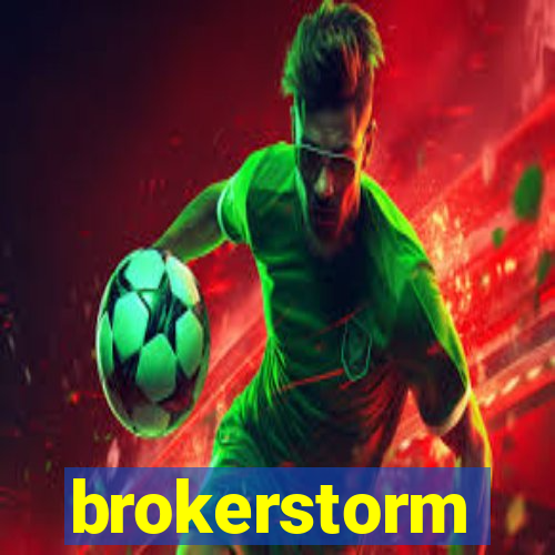 brokerstorm