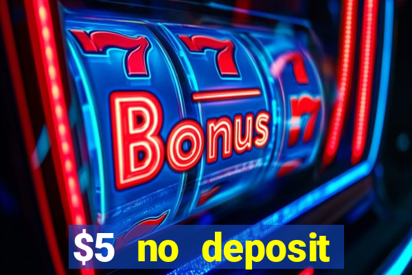 $5 no deposit mobile casino