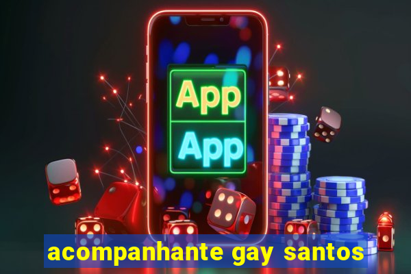 acompanhante gay santos