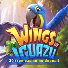 30 free casino no deposit