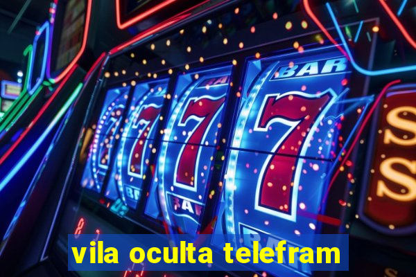 vila oculta telefram