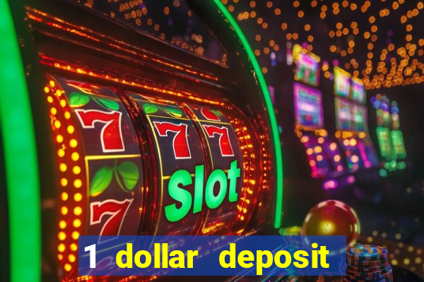 1 dollar deposit online casino +