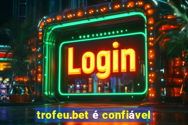 trofeu.bet é confiável