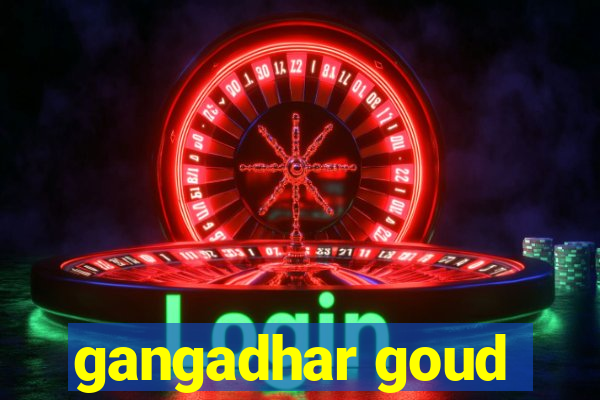 gangadhar goud