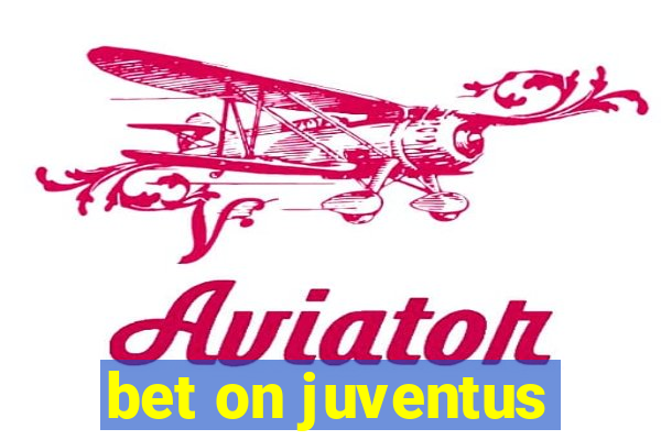 bet on juventus