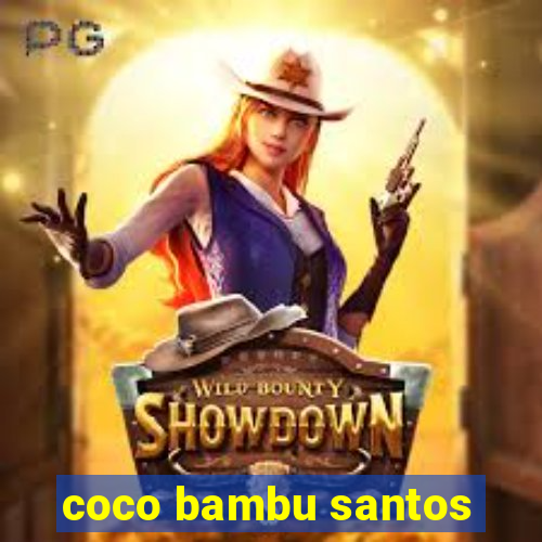 coco bambu santos