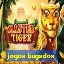 jogos bugados