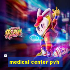 medical center pvh