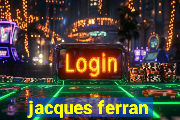 jacques ferran