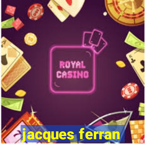 jacques ferran