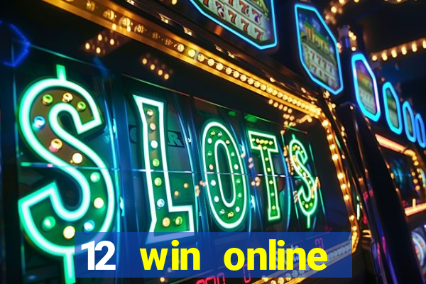 12 win online casino malaysia