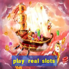 play real slots for real money