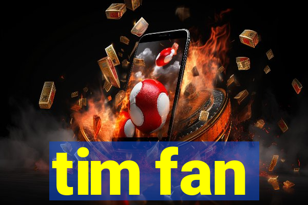 tim fan