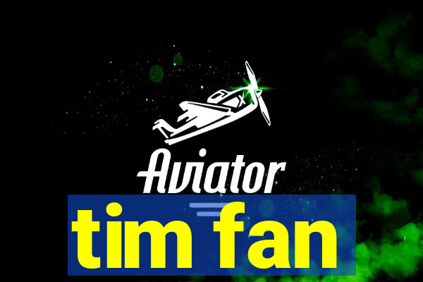 tim fan