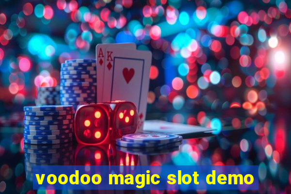 voodoo magic slot demo