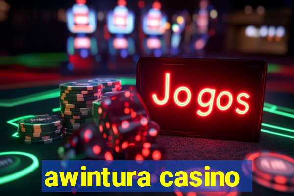 awintura casino