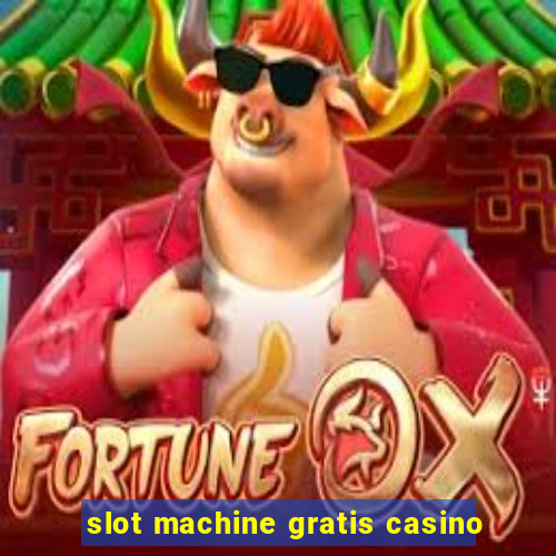 slot machine gratis casino