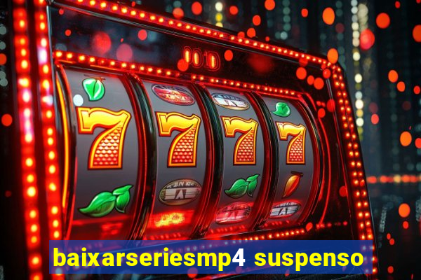 baixarseriesmp4 suspenso