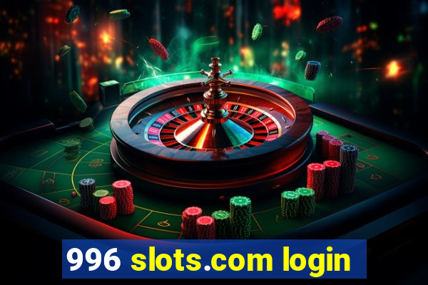 996 slots.com login