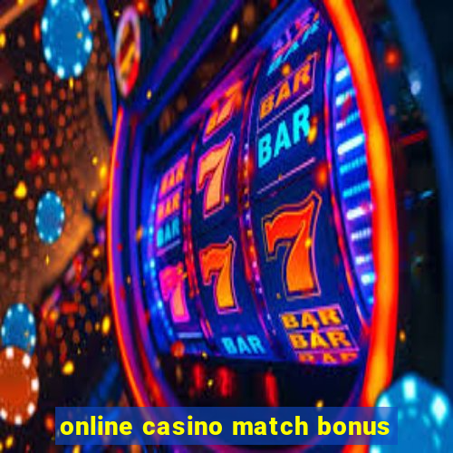 online casino match bonus