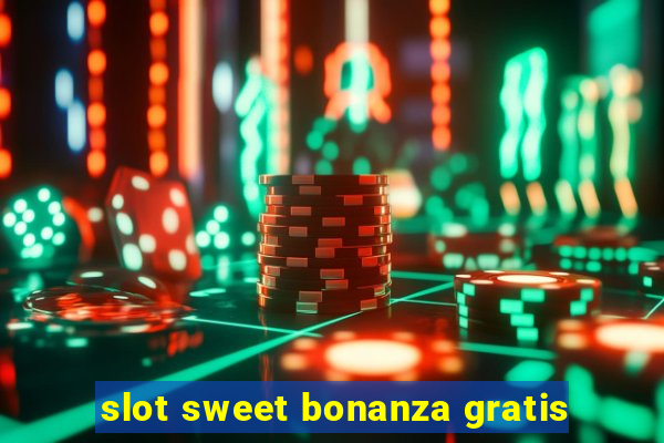 slot sweet bonanza gratis