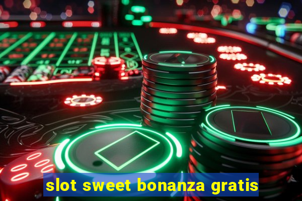 slot sweet bonanza gratis