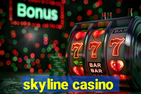 skyline casino