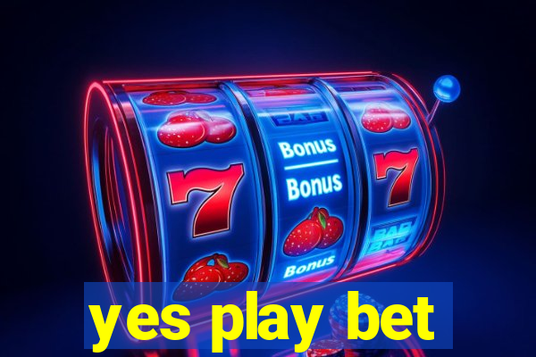 yes play bet