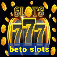 beto slots