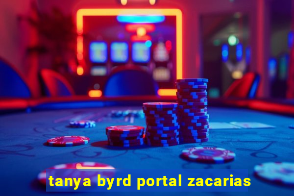 tanya byrd portal zacarias