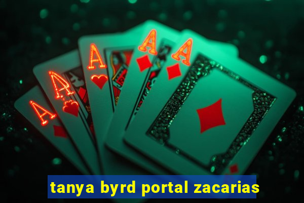 tanya byrd portal zacarias