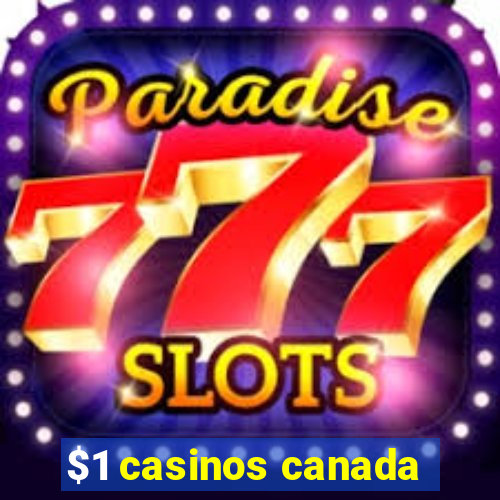 $1 casinos canada