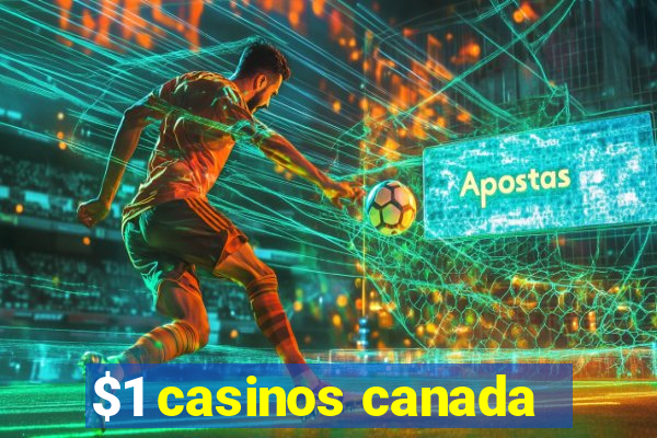 $1 casinos canada