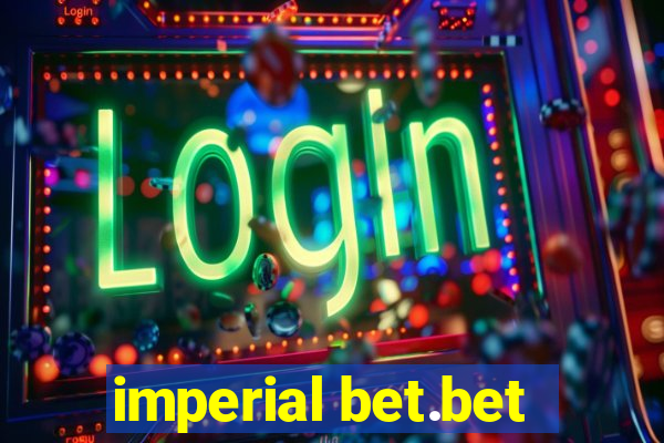 imperial bet.bet