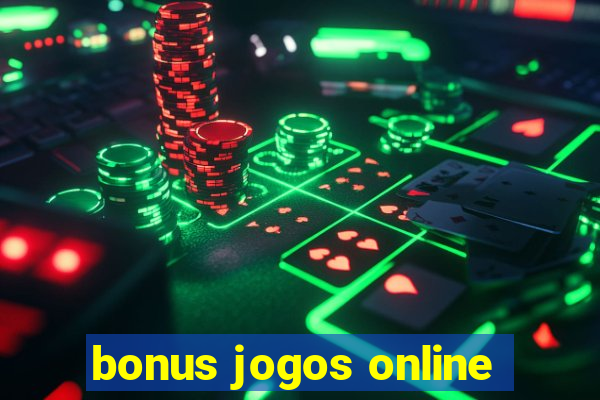 bonus jogos online